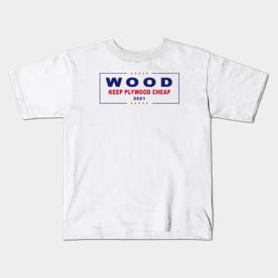 Keep Plywood Cheap Elections Sign Kids T-Shirt